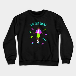Do the Lisa! - Lisa Turtle from Saved by the Bell Crewneck Sweatshirt
